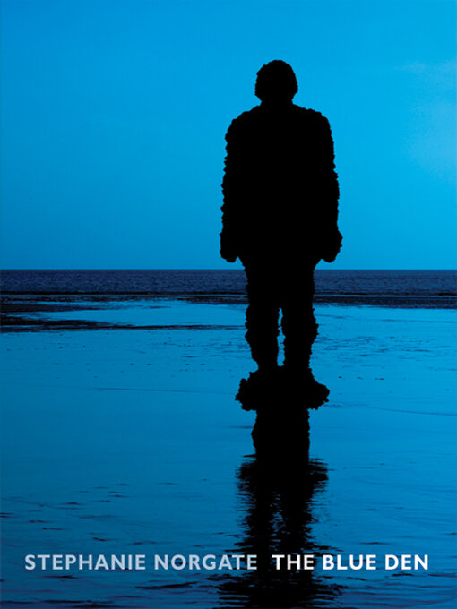 Title details for The Blue Den by Stephanie Norgate - Available